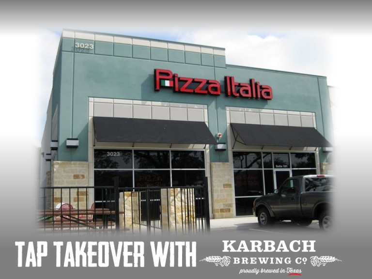 Tap Takeover Pizza Italia San Antonio Karbach Brewing Co.